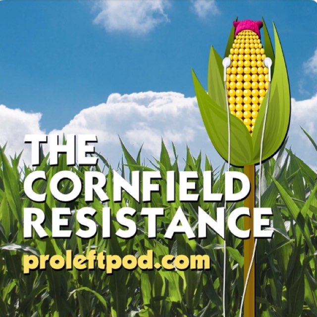 List item The Latest from The Cornfield Resistance (@ProLeftPodcast) image