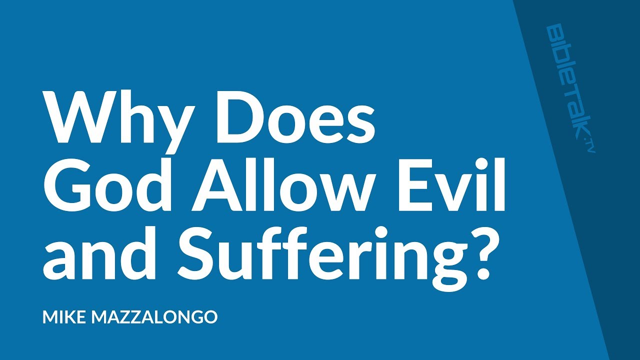 Why Does God Allow Evil and Suffering? ‒ Mike Mazzalongo poster